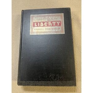 Liberty by Everett Dean Martin 1930 First Edition Book WW Norton (COA) Included